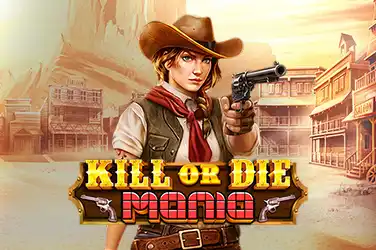 Kill or Die Mania